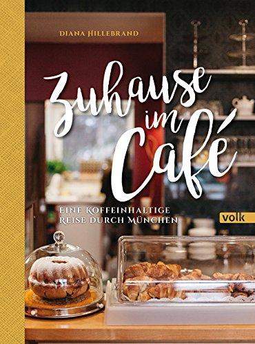 Zuhause im Café: Eine koffeinhaltige Reise durch München