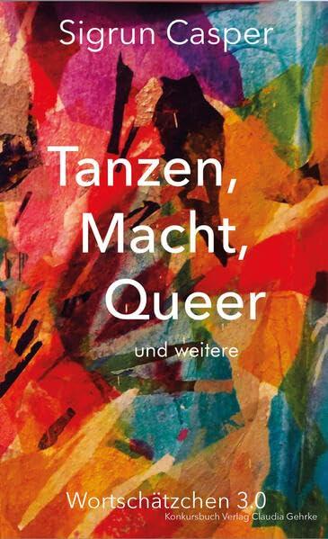 Tanzen, Macht, Queer: und weitere Wortschätzchen