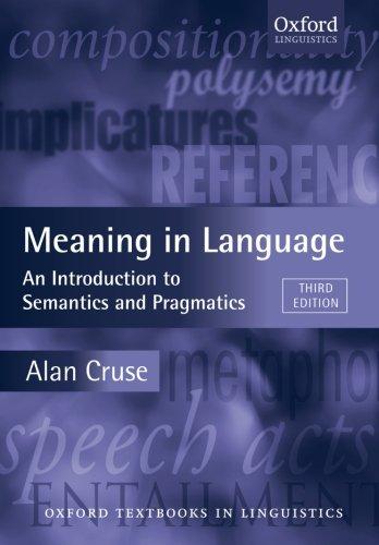 Meaning in Language: An Introduction to Semantics and Pragmatics (Oxford Textbooks in Linguistics)