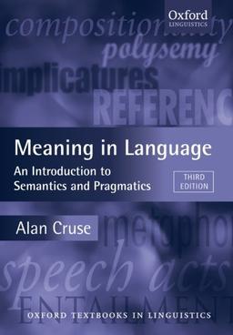 Meaning in Language: An Introduction to Semantics and Pragmatics (Oxford Textbooks in Linguistics)