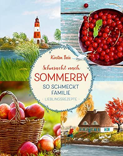 Sehnsucht nach Sommerby: So schmeckt Familie. Lieblingsrezepte