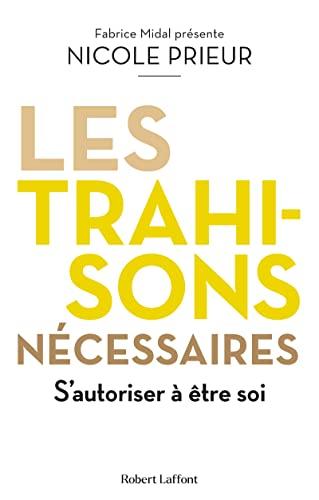 Les trahisons nécessaires : s'autoriser à être soi