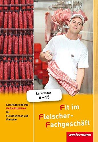 Fit im Fleischer-Fachgeschäft: Lernfeldorientierte Fachbildung für Fleischerinnen und Fleischer: Schülerband