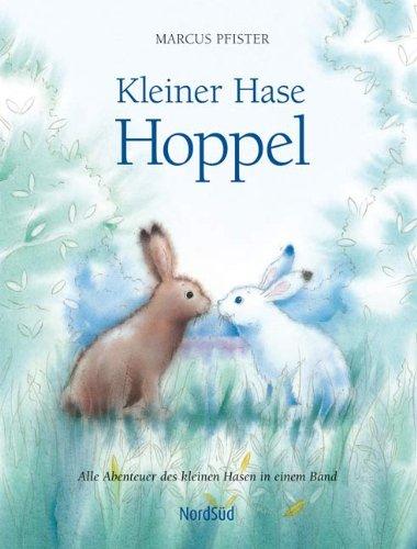 Kleiner Hase Hoppel: Alle Abenteuer des kleinen Hasen in einem Band