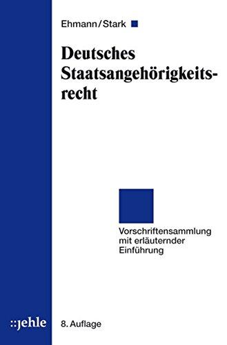 Deutsches Staatsangehörigkeitsrecht: Vorschriftensammlung mit erläuternder Einführung