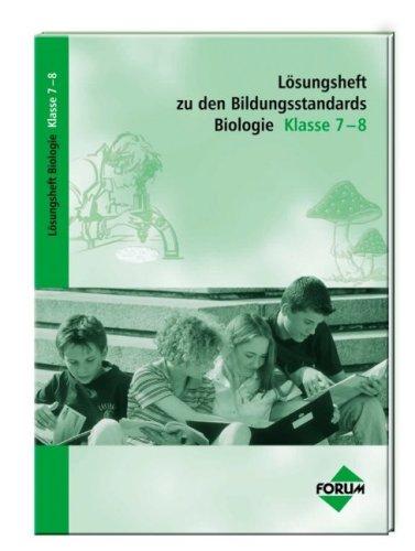 Lösungsheft zu den Bildungsstandards Biologie Klasse 7-8