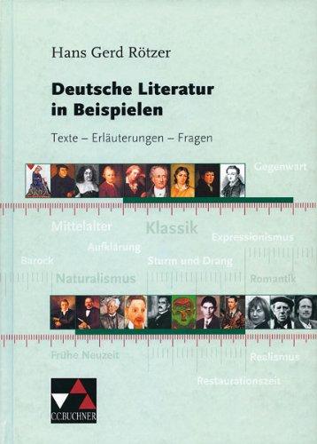 Literaturgeschichten: Deutsche Literatur in Beispielen: Texte, Erläuterungen, Fragen