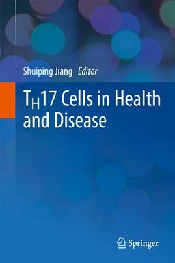 TH17 Cells in Health and Disease