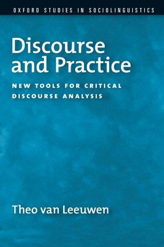 Discourse and Practice: New Tools for Critical Discourse Analysis (Oxford Studies in Sociolinguistics)