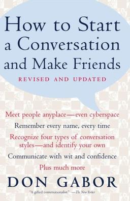 How To Start A Conversation And Make Friends -Revised and Updated