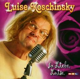 Luise Koschinsky - In Liebe, Luise