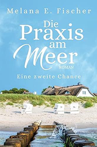 Die Praxis am Meer / Die Praxis am Meer Eine zweite Chance