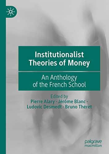 Institutionalist Theories of Money: An Anthology of the French School