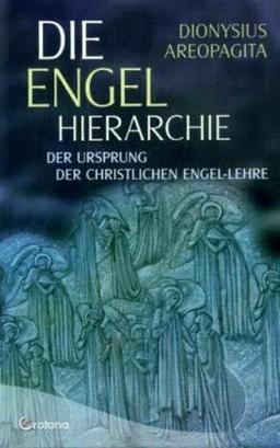 Die Engel-Hierarchie - Der Ursprung der christlichen Engel-Lehre