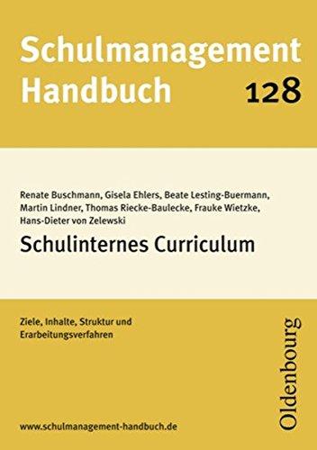 Schulmanagement-Handbuch Band 128: Schulinternes Curriculum: Ziele, Inhalte, Struktur und Erarbeitungsverfahren