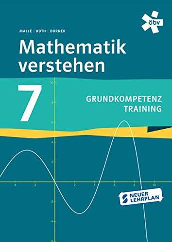 Mathematik verstehen- Grundkompetenztraining 7: Arbeitsheft