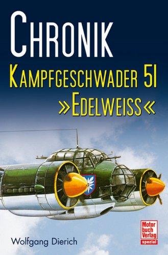 Chronik Kampfgeschwader 51 »Edelweiß«