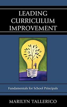 Leading Curriculum Improvement: Fundamentals for School Principals