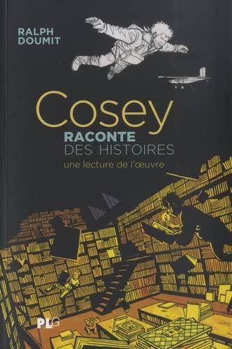 Cosey raconte des histoires : une lecture de l'oeuvre