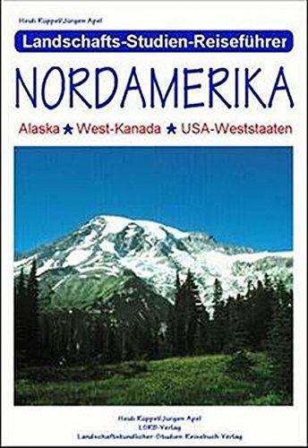 Nordamerika: Alaska, West-Kanada, USA-Weststaaten