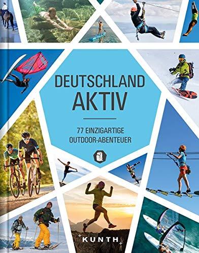 Deutschland aktiv: 77 einzigartige Outdoor-Abenteuer