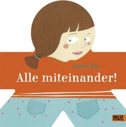 Alle miteinander: Vierfarbiges Papp-Bilderbuch