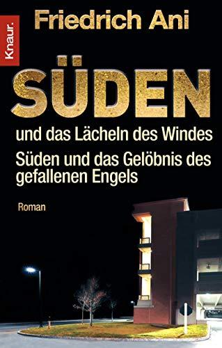 Süden und das Lächeln des Windes /Süden und das Gelöbnis des gefallenen Engels (Knaur Taschenbücher. Krimi /Thriller)