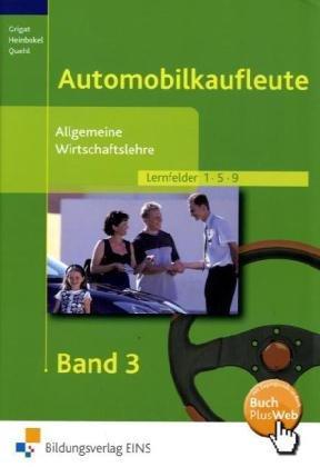 Automobilkaufleute, EURO, Bd.3, Allgemeine Wirtschaftslehre: Lernfelder 1,5,9