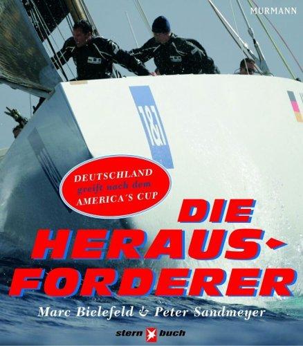 Die Herausforderer. Deutschland greift nach dem America's Cup