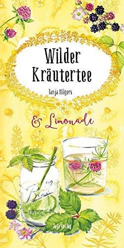 Wilder Kräutertee: & Limonade