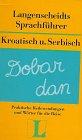 Langenscheidt Sprachführer. Für alle wichtigen Situationen im Urlaub: Langenscheidts Sprachführer, Kroatisch und Serbisch