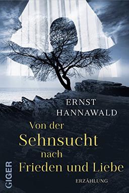 Von der Sehnsucht nach Frieden und Liebe