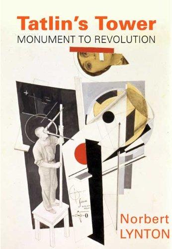 Tatlin's Tower: Monument to Revolution