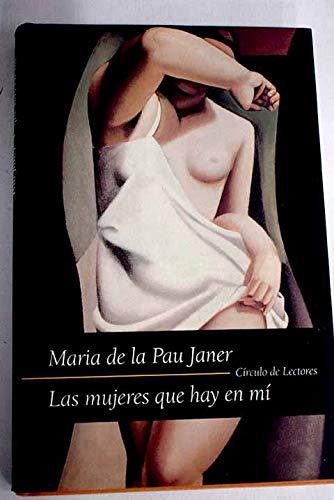 Las mujeres que hay en mi [Hardcover] de la Pau Janer, María