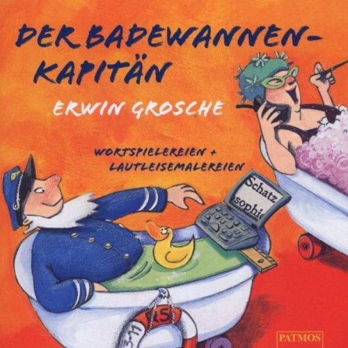 Der Badewannenkapitän. CD: Wortspielereien und Lautleisemalereien