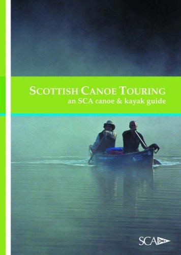 Scottish Canoe Touring: An SCA Canoe and Kayak Guide