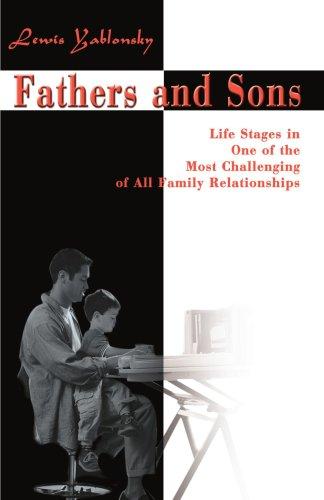 Fathers and Sons: Life Stages in One of the Most Challenging of All Family Relationships