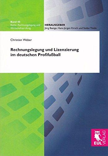 Rechnungslegung und Lizenzierung im deutschen Profifußball (Rechnungslegung und Wirtschaftsprüfung)