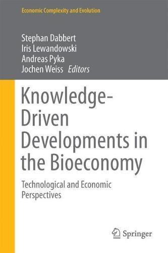 Knowledge-Driven Developments in the Bioeconomy: Technological and Economic Perspectives (Economic Complexity and Evolution)