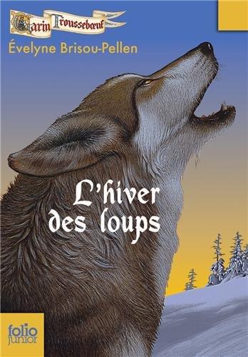 Garin Trousseboeuf. L'hiver des loups