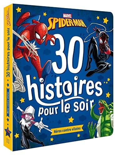 30 histoires pour le soir. Spider-Man : héros contre vilains