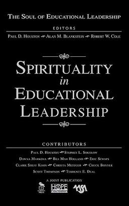 Spirituality in Educational Leadership (The Soul of Educational Leadership, Band 4)