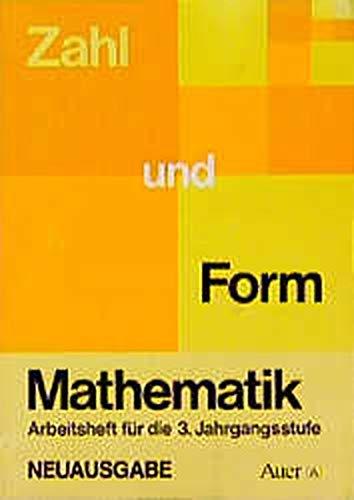 Zahl und Form. Neuausgabe. Mathematik / 3. Jahrgangsstufe: Arbeitsheft