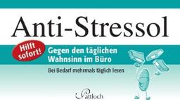 Anti-Stressol: Gegen den täglichen Wahnsinn im Büro