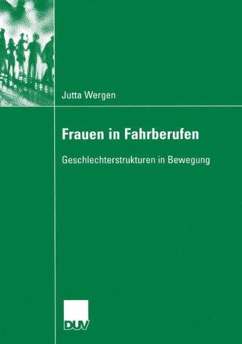 Frauen in Fahrberufen: Geschlechterstrukturen in Bewegung (Sozialwissenschaft) (German Edition)