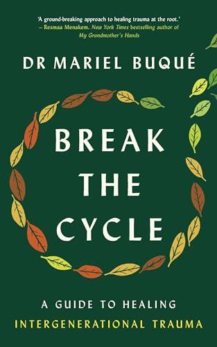 Break the Cycle: A Guide to Healing Intergenerational Trauma