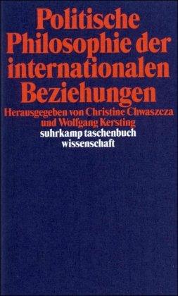 Politische Philosophie der internationalen Beziehungen (suhrkamp taschenbuch wissenschaft)