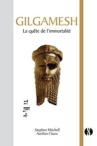 Gilgamesh : la quête de l'immortalité