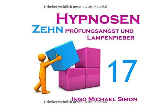 Zehn Hypnosen. Band 17: Prüfungsangst und Lampenfieber