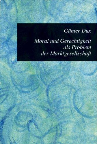 Moral und Gerechtigkeit als Problem der Marktgesellschaft